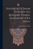 Shahadath Imam Hussain Ali Maqami Hamal Shahadath Ka Maal