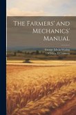 The Farmers' and Mechanics' Manual