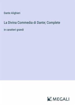 La Divina Commedia di Dante; Complete - Alighieri, Dante