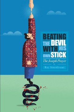 Beating the Devil With His Own Stick: The Joseph Prayer - Sturdivant, Ray