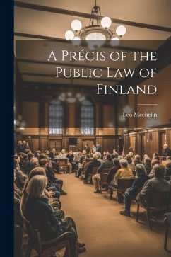 A Précis of the Public Law of Finland - Mechelin, Leo