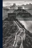 The Shen's Pigtail: And Other Cues of Anglo-China Life