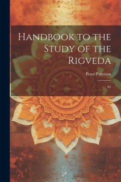 Handbook to the study of the Rigveda: 01 - Peterson, Peter