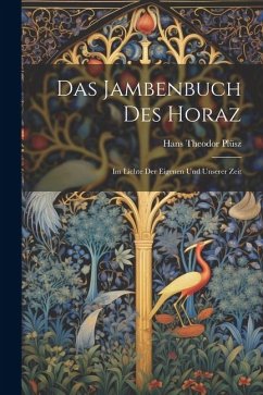 Das Jambenbuch des Horaz: Im Lichte der Eigenen und Unserer Zeit - Plüsz, Hans Theodor
