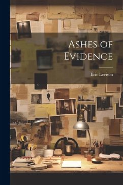 Ashes of Evidence - Levison, Eric