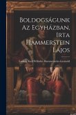 Boldogságunk az Egyházban, Irta Hammerstein Lajos