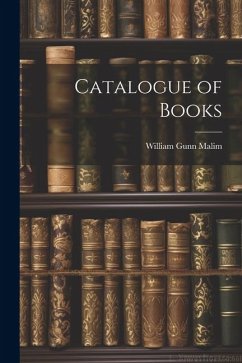 Catalogue of Books - Malim, William Gunn