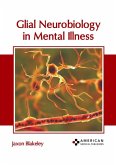 Glial Neurobiology in Mental Illness