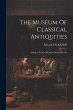 The Museum Of Classical Antiquities:... - Bild 1
