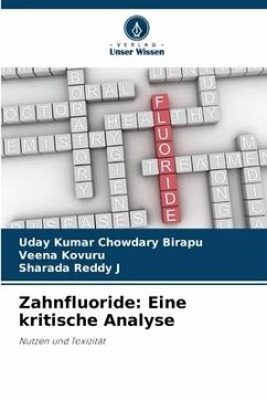 Zahnfluoride: Eine kritische Analyse - Birapu, Uday Kumar Chowdary;Kovuru, Veena;J, Sharada Reddy