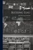 Blessing Esau: Experiments in High School English Teaching
