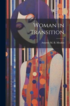 Woman in Transition - M. B. Meakin, Annette