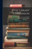 The Library Companion: Or The Young Man's Guide