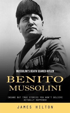 Benito Mussolini - Hilton, James