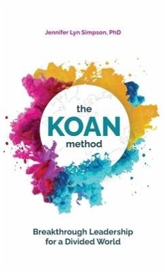 The KOAN Method: Breakthrough Leadership for a Divided World - Simpson, Jennifer Lyn