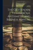 The Crittenden Commercial Arithmetic and Business Manual