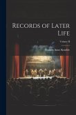 Records of Later Life; Volume II