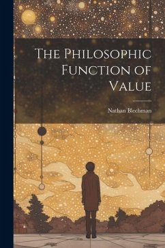 The Philosophic Function of Value - Blechman, Nathan