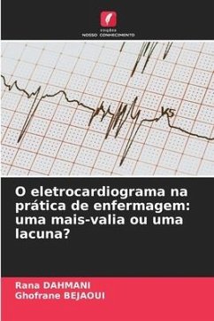 O eletrocardiograma na prática de enfermagem: uma mais-valia ou uma lacuna? - Dahmani, Rana;Bejaoui, Ghofrane