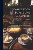 Comment on forme une cuisinière: Petit guide de la maîtresse de maison Volume; Volume 4