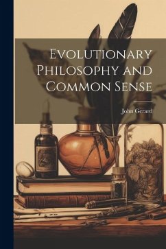 Evolutionary Philosophy and Common Sense - John, Gerard