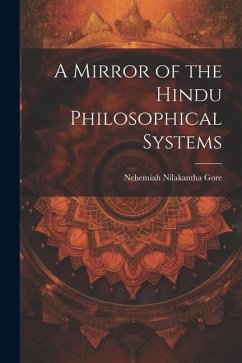 A Mirror of the Hindu Philosophical Systems - Nehemiah, Nilakantha Gore