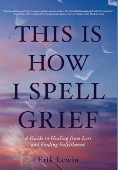 This Is How I Spell Grief - Lewin, Erik