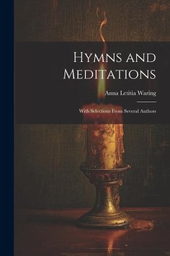 Hymns and Meditations: With Selections From Several Authors - Waring, Anna Letitia