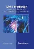 Gene Prediction: Applying Ontology and Machine Learning (Volume III)
