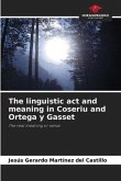The linguistic act and meaning in Coseriu and Ortega y Gasset