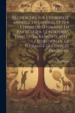 Recherches Sur L'hybridité Animale En Général Et Sur L'hybridité Humaine En Particulier, Considérées Dans Leurs Rapports Avec La Question De La Plural