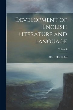 Development of English Literature and Language; Volume I - Welsh, Alfred Hix