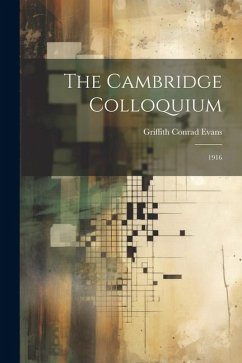 The Cambridge Colloquium: 1916 - Evans, Griffith Conrad