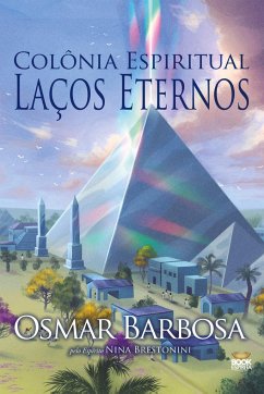 COLÔNIA ESPIRITUAL LAÇOS ETERNOS - Barbosa, Osmar