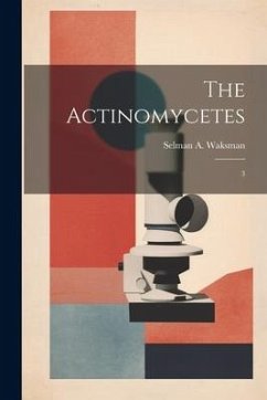 The Actinomycetes: 3 - Waksman, Selman A.