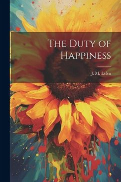 The Duty of Happiness - Lelen, J. M.