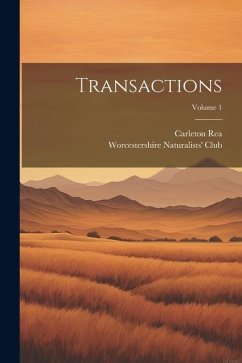 Transactions; Volume 1 - Club, Worcestershire Naturalists'; Rea, Carleton