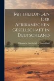 Mittheilungen der Afrikanischen Gesellschaft in Deutschland Mittheilungen der Afrikanischen Gesellschaft in Deutschland