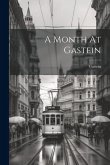 A Month At Gastein
