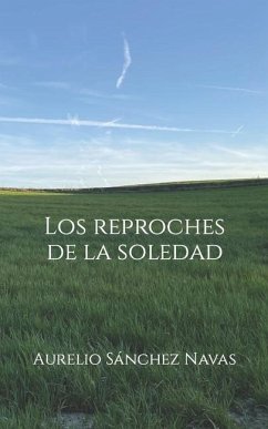 Los reproches de la soledad - Sánchez Navas, Aurelio