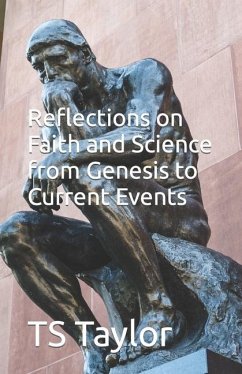 Reflections on Faith and Science from Genesis to Current Events - Taylor, Ts