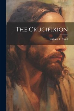 The Crucifixion - Stead, William T.