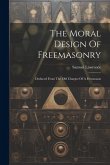 The Moral Design Of Freemasonry