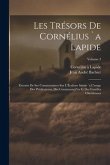 Les trésors de Cornélius `a Lapide: Extraits de ses commentaires sur l'Écriture Sainte `a l'usage des prédicateurs, des communaut^es et des familles c