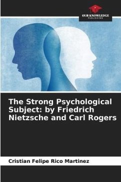 The Strong Psychological Subject: by Friedrich Nietzsche and Carl Rogers - Rico Martinez, Cristian Felipe