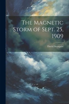 The Magnetic Storm of Sept. 25, 1909 - Stenquist, David