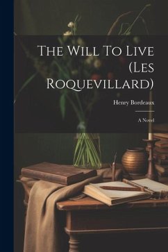 The Will To Live (les Roquevillard) - Bordeaux, Henry