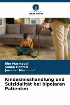 Kindesmisshandlung und Suizidalität bei bipolaren Patienten - Masmoudi, Rim;Hentati, Salma;Masmoudi, Jawaher