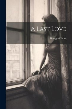 A Last Love - Ohnet, Georges