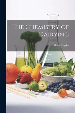 The Chemistry of Dairying - Snyder, Harry